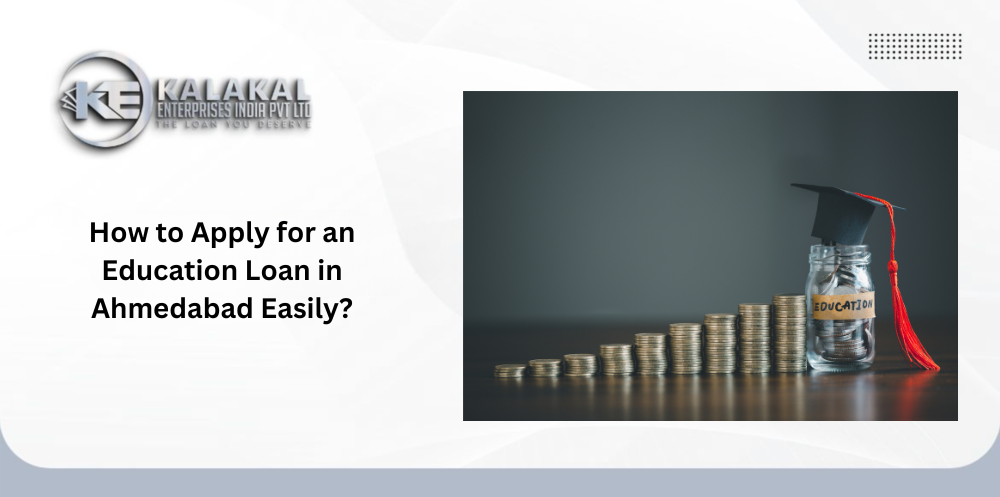 How to Apply for an Education Loan in Ahmedabad Easily?