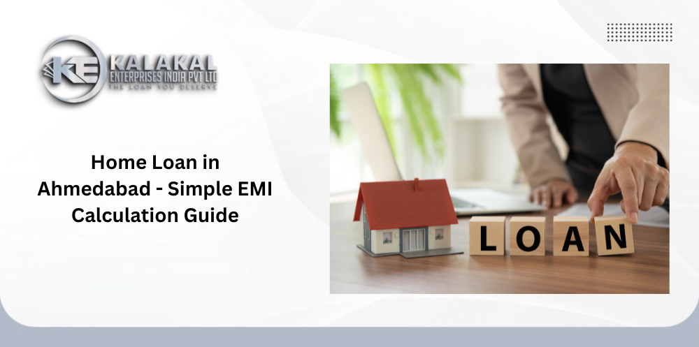 Home Loan in Ahmedabad - Simple EMI Calculation Guide